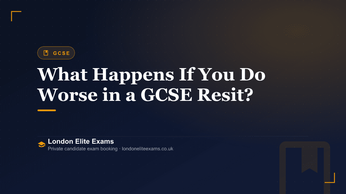 What Happens If You Do Worse in a GCSE Resit? — London Elite Exams
